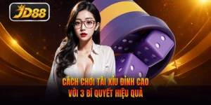 Cách Chơi Tài Xỉu Đỉnh Cao Với 3 Bí Quyết Hiệu Quả