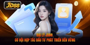 Đại Lý JD88 - Cơ Hội Hợp Tác Đầu Tư Phát Triển Bền Vững