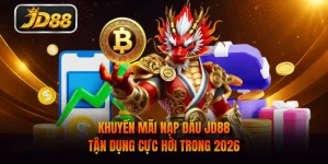 Khuyến Mãi Nạp Đầu JD88 - Tận Dụng Cực Hời Trong 2026