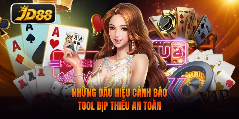 Những dấu hiệu cảnh báo Tool bịp thiếu an toàn