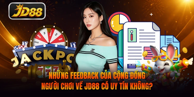 Những feedback của cộng đồng người chơi về JD88 có uy tín không?