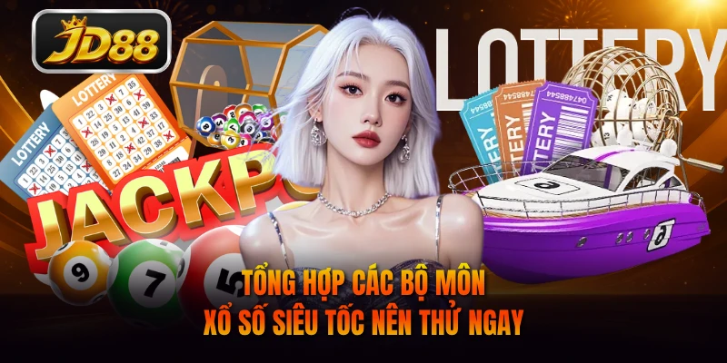 Tổng hợp các bộ môn xổ số siêu tốc nên thử ngay
