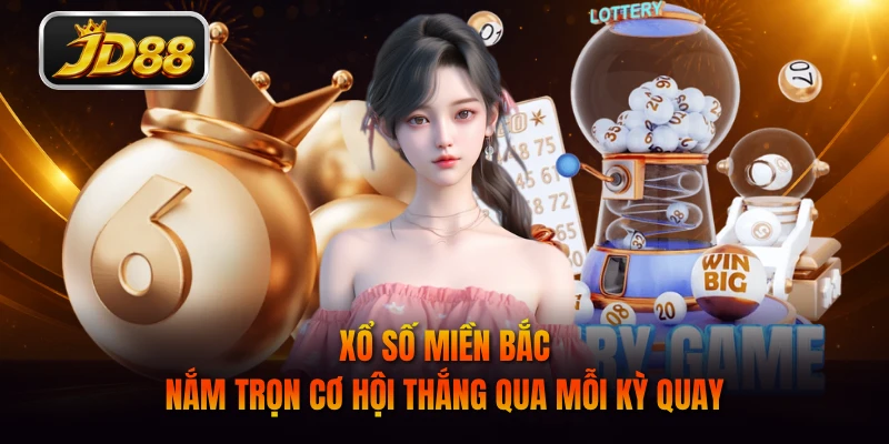 Xổ Số Miền Bắc - Nắm Trọn Cơ Hội Thắng Qua Mỗi Kỳ Quay